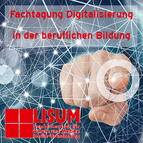 Fachtagung Digitalisierung in der beruflichen Bildung im LISUM